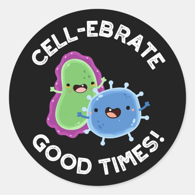 Zellebrate gute Zeiten Funny Bacteria Pun Dark BG Runder Aufkleber (Vorderseite)