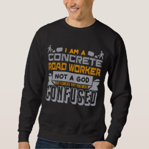Zementmauerwerk Betonmischer Betonfertigteil R Sweatshirt