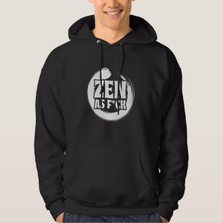 Zen As Fck Meditation Yoga Buddha Buddhism Zen Hoodie