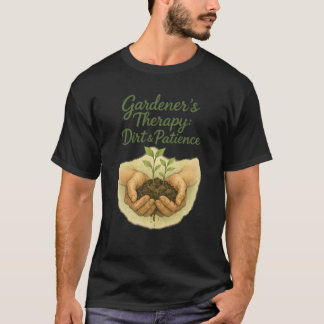 Zen-Gärtner-Shirt: Erde & Geduld Therapie T-Shirt