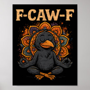 Zen-Krähe F Krächzen F Rabe Fcawf Lustige Meditati Poster