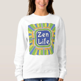 Zen Leben für mich Sweatshirt