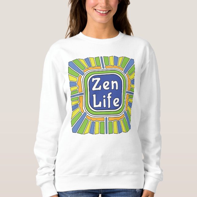 Zen Leben für mich Sweatshirt (Vorderseite)