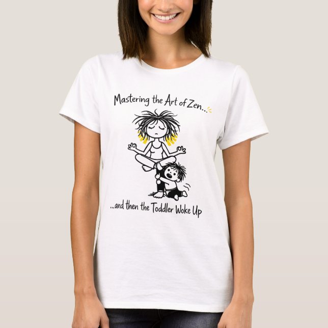 Zen-Mutter meistern mit Kleinkind-Chaos T-Shirt (Vorderseite)