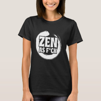 Zen So Wie Es Ist Meditation Yoga Buddha Buddhismu T-Shirt