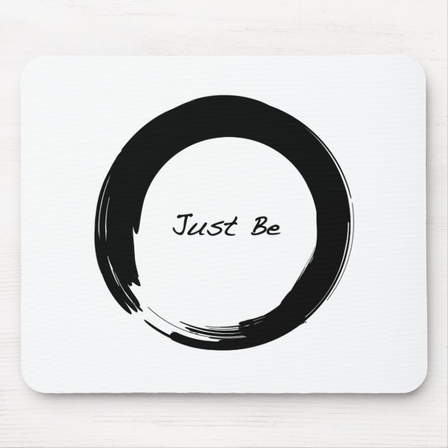 Zen-Symbol mit "Just Be" Mousepad (Vorne)