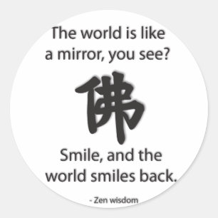 Zen Weisheit - Wir bekommen, was wir geben Runder Aufkleber