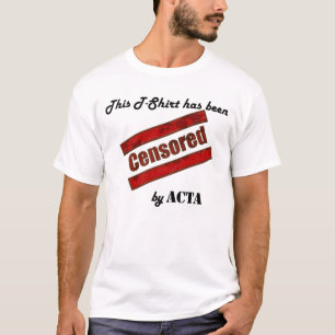 Zensiert durch ACTA T-Shirt