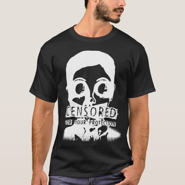 Zensiert für Ihren Schutz T-Shirt (Vorderseite)