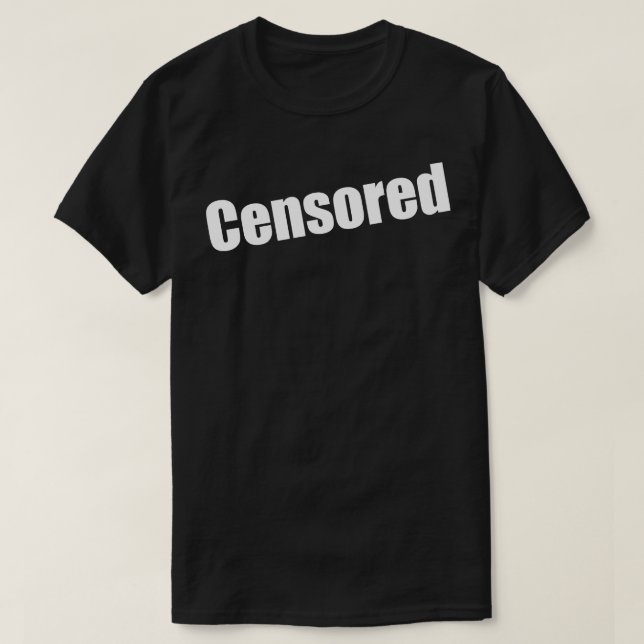 Zensurkomisches Sprichwort Zitat ironische Sarkast T-Shirt (Design vorne)