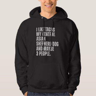 Zentralasiatischer Schäferhund Hundebesitzer Tacos Hoodie