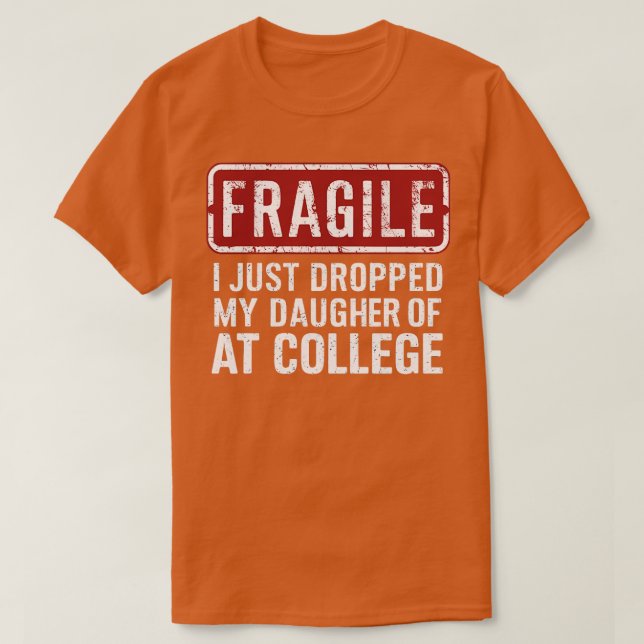 zerbrechlich habe ich gerade meine Tochter in der  T-Shirt (Design vorne)