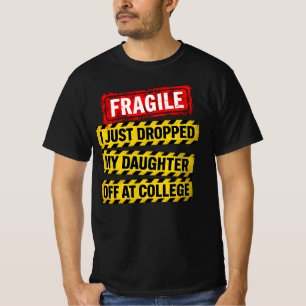 Zerbrechlich Ich habe meine Tochter gerade aufs Co T-Shirt