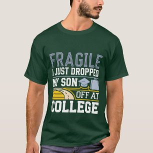 Zerbrechlich, ich habe meinen Sohn gerade aufs Col T-Shirt