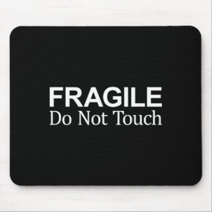 Zerbrechlich - Nicht berühren - Mousepad