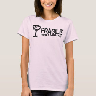 Zerbrechlich T-Shirt
