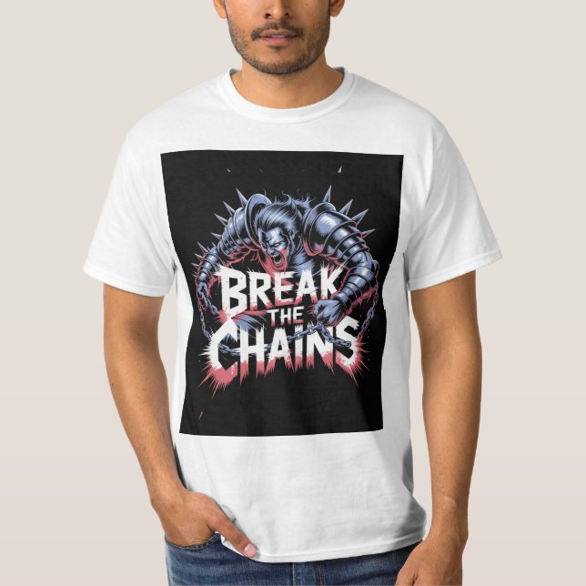 Zerbrich die Kette  T-Shirt (Vorderseite)