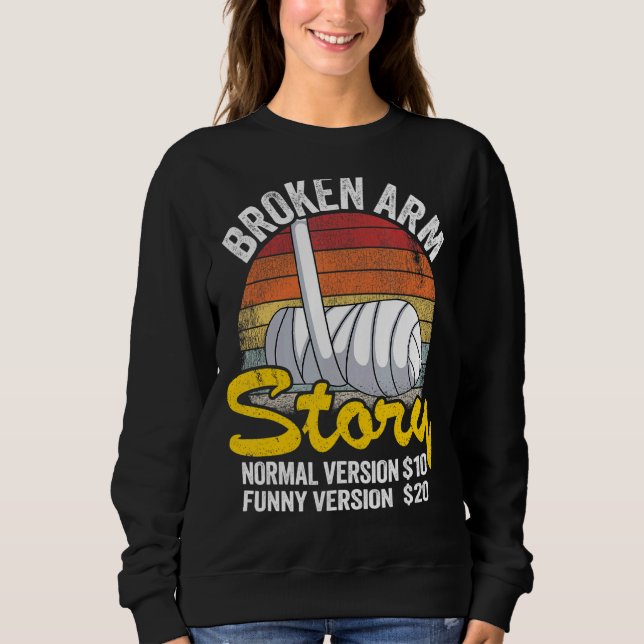 Zerbrochene Arm Story Normal Version 10 Version 20 Sweatshirt (Vorderseite)