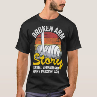Zerbrochene Arm Story Normal Version 10 Version 20 T-Shirt