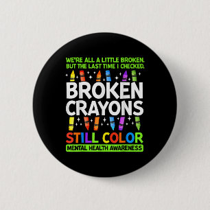 Zerbrochene Crayons immer noch Farbenbewusstsein f Button