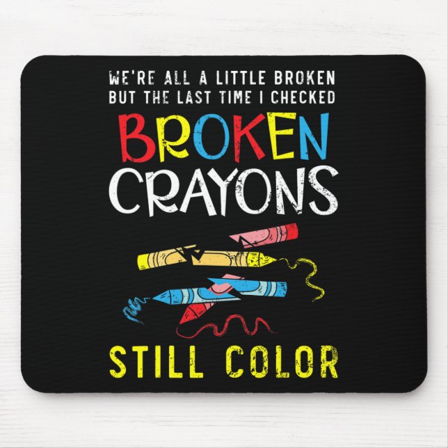 Zerbrochene Crayons immer noch Farbenbewusstsein f Mousepad (Vorne)