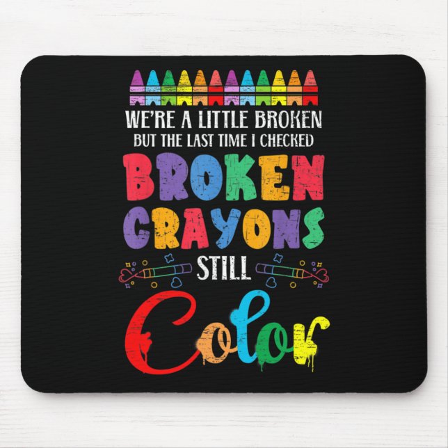 Zerbrochene Crayons immer noch Farbenbewusstsein f Mousepad (Vorne)