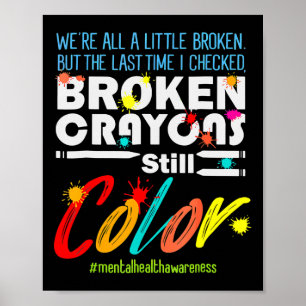 Zerbrochene Crayons immer noch Farbenbewusstsein f Poster