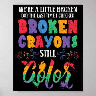 Zerbrochene Crayons immer noch Farbenbewusstsein f Poster