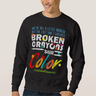 Zerbrochene Crayons immer noch Farbenbewusstsein f Sweatshirt