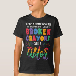 Zerbrochene Crayons immer noch Farbenbewusstsein f T-Shirt