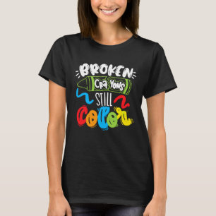 Zerbrochene Crayons immer noch Farbenbewusstsein f T-Shirt