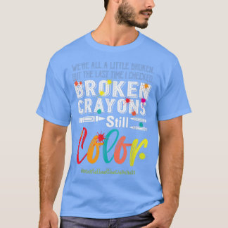 Zerbrochene Crayons immer noch Farbenbewusstsein f T-Shirt