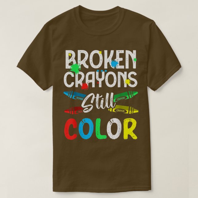 Zerbrochene Crayons immer noch Farbenbewusstsein f T-Shirt (Design vorne)