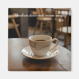 zerbrochene Tasse inspirierender Magnet