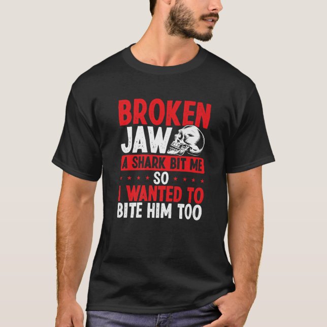 Zerbrochener Jaw Survivor Haiangriff Funny Broken  T-Shirt (Vorderseite)