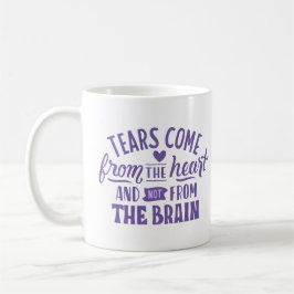 ZERE KOMMEN AUS DEM HERZ UND NICHT AUS DEM GEHIRN KAFFEETASSE