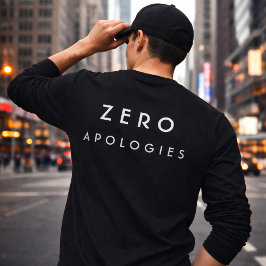 Zero Apologies Bold Minimal Typography Design T-Shirt