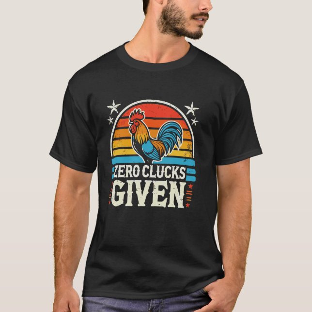Zero Clucks bei erwachsenem Humor Funny Chicken Ba T-Shirt (Vorderseite)