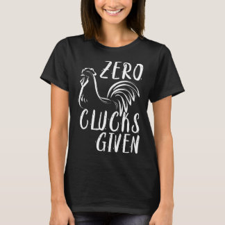 Zero Clucks bei Hühneramp-Bauer T-Shirt
