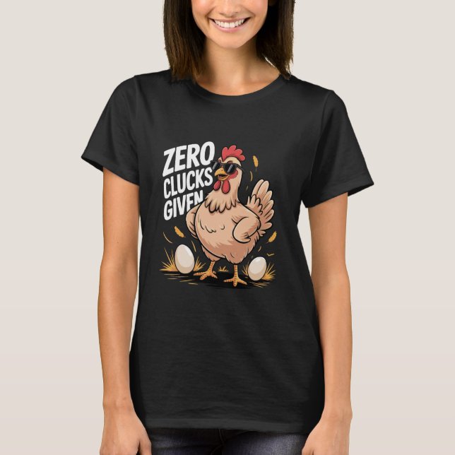 Zero Clucks Given Funny Farm Chicken Farmer Humor T-Shirt (Vorderseite)
