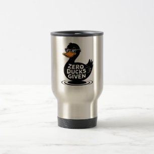 Zero Ducks gegeben - Funny Cool Duck Design Reisebecher