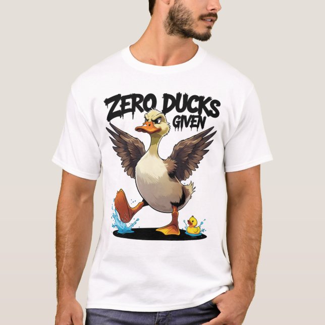 Zero Ducks gegeben Funny Grumpy Duck T-Shirt (Vorderseite)