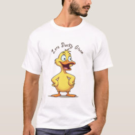 zero Ducks Given T-Shirt