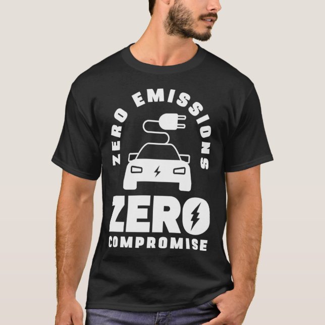 Zero Emissions Zero Compromise Battery Electric Ve T-Shirt (Vorderseite)