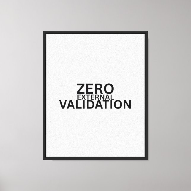 Zero External Validation Professional Leinwanddruc Leinwanddruck (Vorderseite)