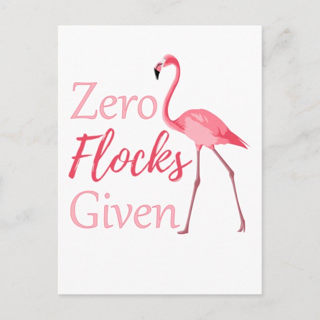 Zero Flocks gegeben Funny Flamingo Postkarte (Vorderseite)