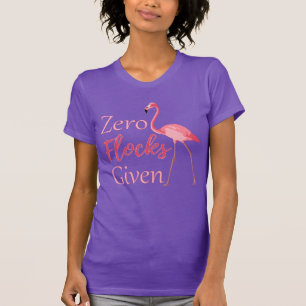 Zero Flocks gegeben Funny Flamingo T-Shirt