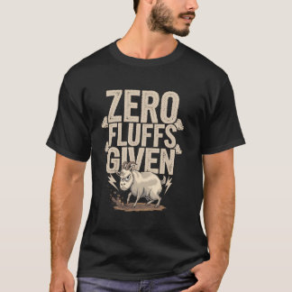 Zero Fluffs Given Funny Angry Goat Humor T-Shirt