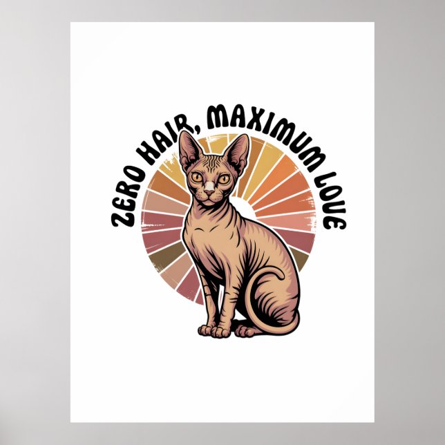 Zero Haare, maximale Liebe Sphynx Art Poster (Vorne)