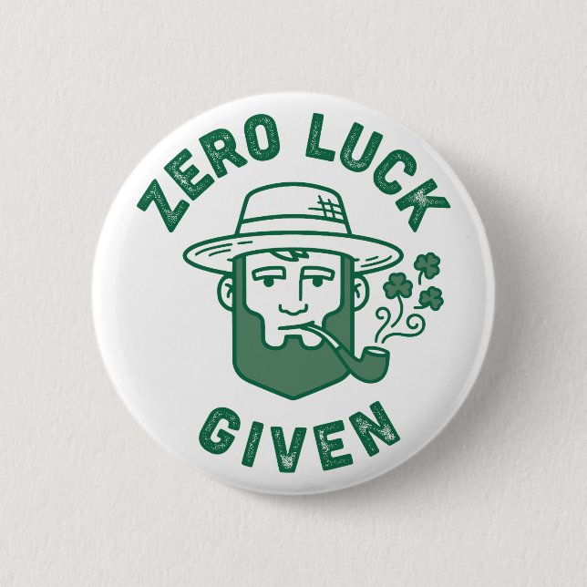 Zero Luck Given Funny Sarcastic St. Patrick's Day Button (Vorderseite)